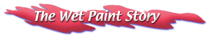 The Wet Paint Story